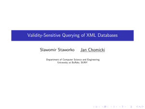 Validity-Sensitive Querying of XML Databases Slawomir Staworko Jan Chomicki