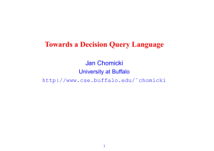 Towards a Decision Query Language Jan Chomicki University at Buffalo