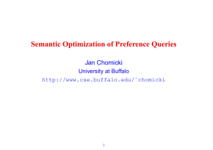 Semantic Optimization of Preference Queries Jan Chomicki University at Buffalo