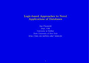 Logic-based Approaches to Novel Applications of Databases Jan Chomicki Dept. CSE