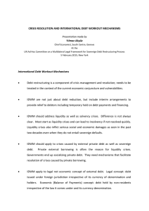 CRISIS RESOLUTION AND INTERNATIONAL DEBT WORKOUT MECHANISMS Yılmaz Akyüz Presentation made by