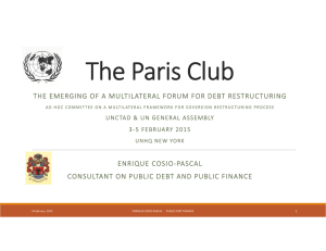 The Paris Club THE EMERGING OF A MULTILATERAL FORUM FOR DEBT RESTRUCTURING