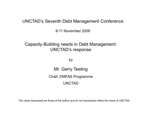 UNCTAD’s Seventh Debt Management Conference Capacity-Building needs in Debt Management: UNCTAD’s response