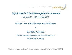 Eighth UNCTAD Debt Management Conference Optimal Uses of Risk Management Techniques
