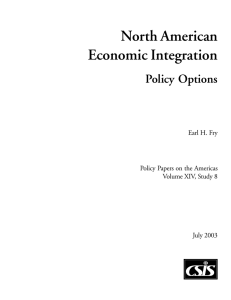 North American Economic Integration Policy Options Earl H. Fry