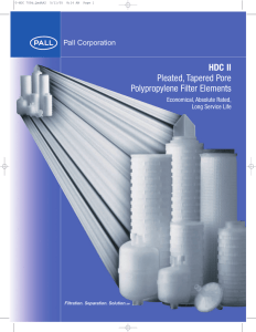 HDC II Pleated, Tapered Pore Polypropylene Filter Elements Pall Corporation