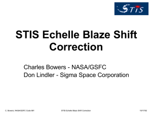 STIS Echelle Blaze Shift Correction Charles Bowers - NASA/GSFC
