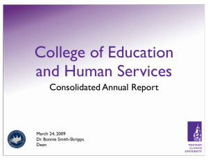 College of Education and Human Services Consolidated Annual Report March 24, 2009