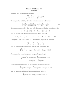 MA121, 2008 Exam #2 Solutions Compute each of the following integrals: Z
