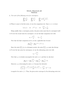 MA121, Homework #6 Solutions Test each of the following series for convergence: X