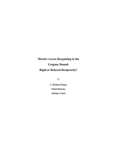 Market Access Bargaining in the Uruguay Round: Rigid or Relaxed Reciprocity? by