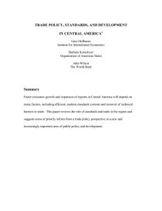 TRADE POLICY, STANDARDS, AND DEVELOPMENT IN CENTRAL AMERICA
