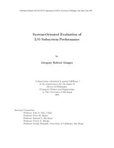 System-Oriented Evaluation of I/O Subsystem Performance Gregory Robert Ganger by