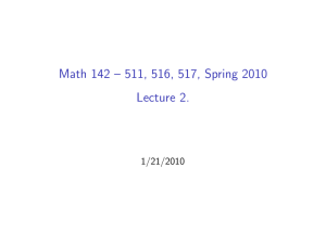 Math 142 – 511, 516, 517, Spring 2010 Lecture 2. 1/21/2010