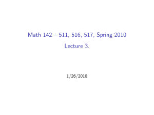 Math 142 – 511, 516, 517, Spring 2010 Lecture 3. 1/26/2010