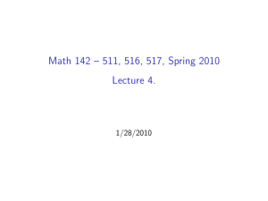 Math 142 – 511, 516, 517, Spring 2010 Lecture 4. 1/28/2010