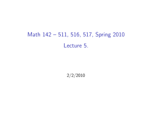 Math 142 – 511, 516, 517, Spring 2010 Lecture 5. 2/2/2010