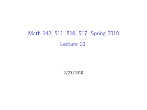 Math 142, 511, 516, 517, Spring 2010 Lecture 10. 2/23/2010