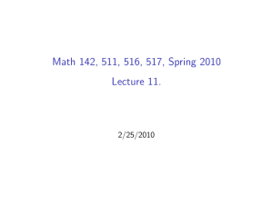 Math 142, 511, 516, 517, Spring 2010 Lecture 11. 2/25/2010