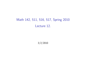 Math 142, 511, 516, 517, Spring 2010 Lecture 12. 3/2/2010