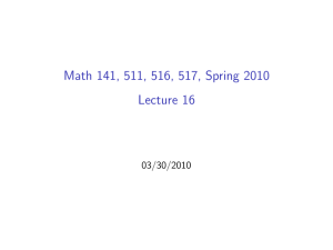 Math 141, 511, 516, 517, Spring 2010 Lecture 16 03/30/2010