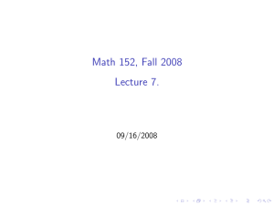 Math 152, Fall 2008 Lecture 7. 09/16/2008