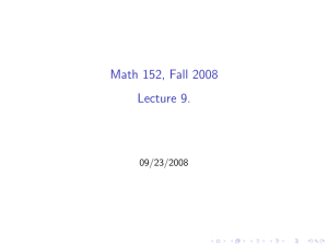 Math 152, Fall 2008 Lecture 9. 09/23/2008