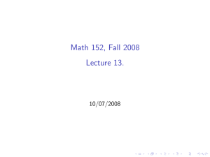 Math 152, Fall 2008 Lecture 13. 10/07/2008