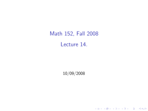 Math 152, Fall 2008 Lecture 14. 10/09/2008