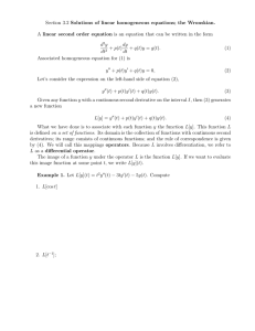 Solutions of linear homogeneous equations; the Wronskian. linear second order equation p q