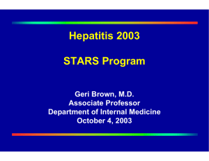 Hepatitis 2003 STARS Program Geri Brown, M.D. Associate Professor