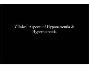 Clinical Aspects of Hyponatremia &amp; Hypernatremia