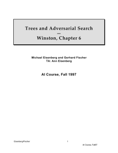 Trees and Adversarial Search — Winston, Chapter 6 AI Course, Fall 1997