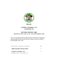 BELIZE GAMING CONTROL ACT CHAPTER 152 REVISED EDITION 2000