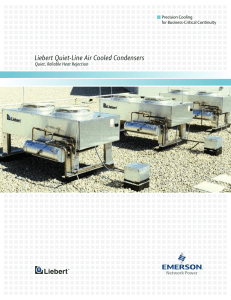 Liebert Liebert Quiet-Line Air Cooled Condensers Quiet, Reliable Heat Rejection Precision Cooling