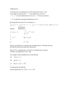 Antiderivatives  A function F(x) is an antiderivative of the function f(x)... x