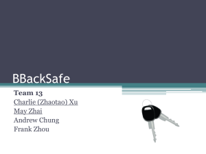 BBackSafe Team 13 Charlie (Zhaotao) Xu May Zhai