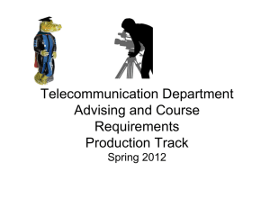 Telecommunication Department Advising and Course Requirements Production Track
