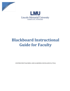 Blackboard Instructional Guide for Faculty  CENTER FOR TEACHING AND LEARNING EXCELLENCE (CTLE)