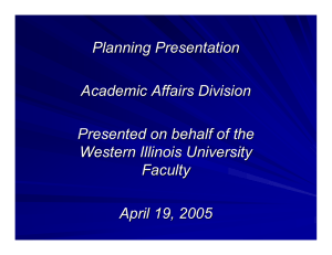 Planning Presentation Academic Affairs Division Presented on behalf of the Western Illinois University