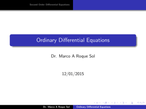Ordinary Differential Equations Dr. Marco A Roque Sol 12/01/2015 Second Order Differential Equations