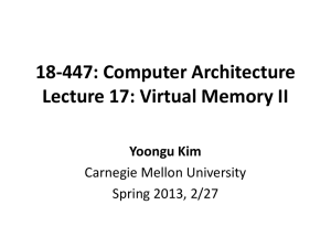 18-447: Computer Architecture Lecture 17: Virtual Memory II Yoongu Kim Carnegie Mellon University