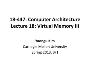 18-447: Computer Architecture Lecture 18: Virtual Memory III Yoongu Kim Carnegie Mellon University