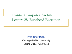 18-447: Computer Architecture Lecture 28: Runahead Execution  Carnegie Mellon University