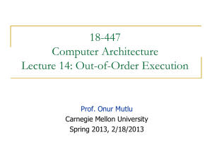 18-447 Computer Architecture Lecture 14: Out-of-Order Execution