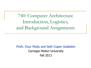 740: Computer Architecture Introduction, Logistics, and Background Assignments
