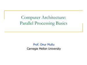Computer Architecture: Parallel Processing Basics  Carnegie Mellon University