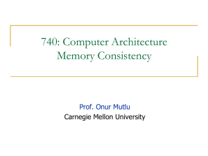 740: Computer Architecture Memory Consistency  Carnegie Mellon University