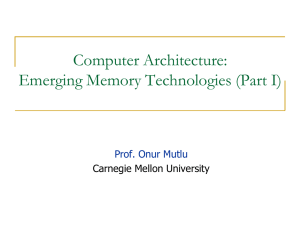 Computer Architecture: Emerging Memory Technologies (Part I)  Carnegie Mellon University