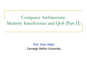 Computer Architecture: Memory Interference and QoS (Part II)  Carnegie Mellon University